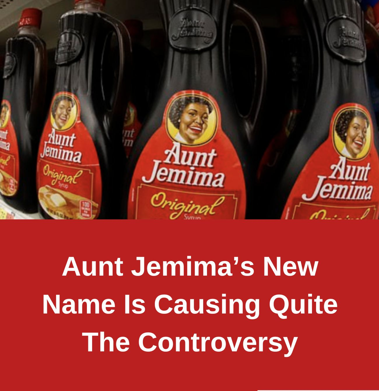 Aunt Jemima S New Name Is Causing Quite The Controversy DAILY DAILYS   26pjgpbj 